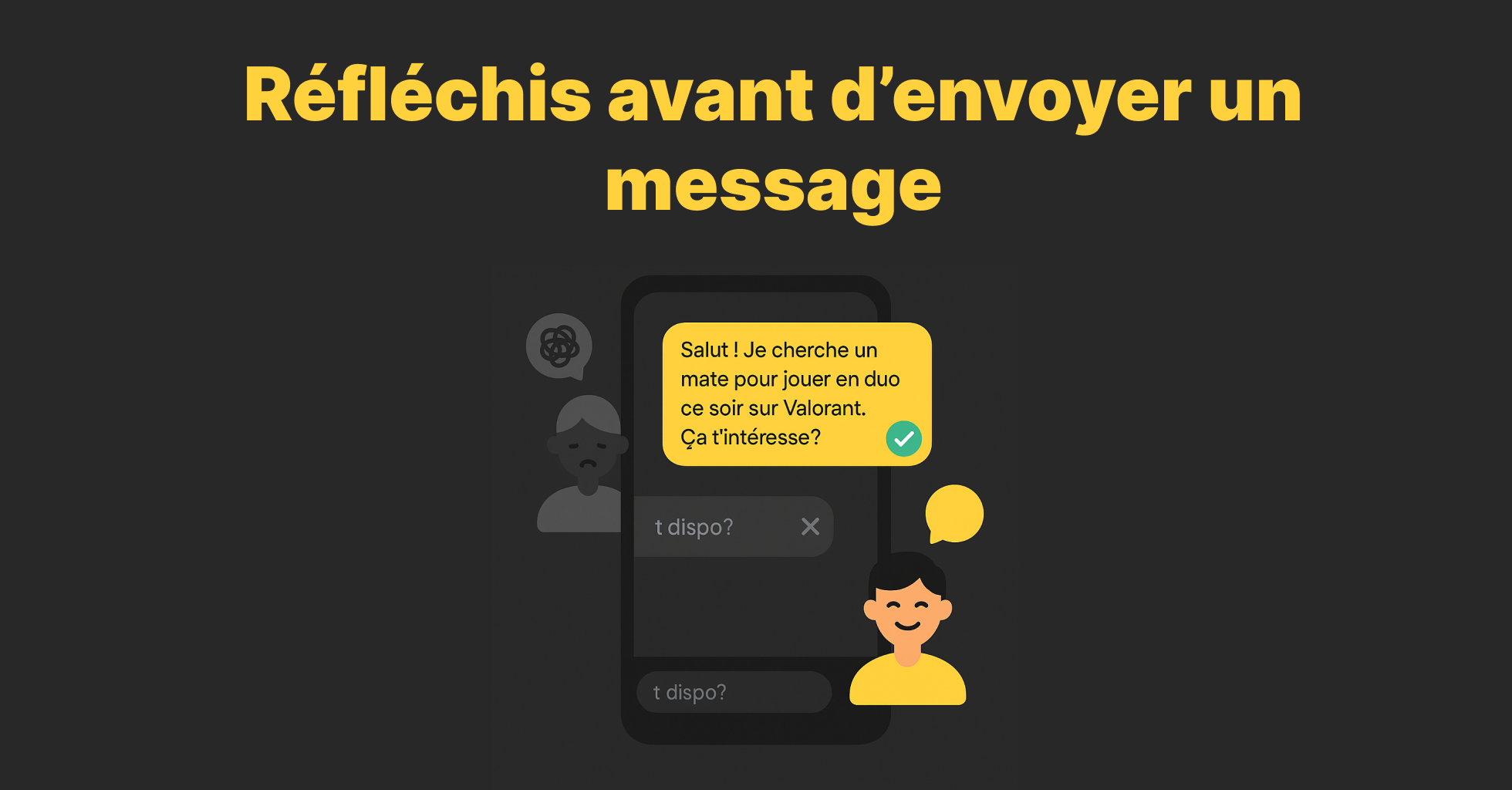 Réfléchis bien avant d’envoyer ton message…